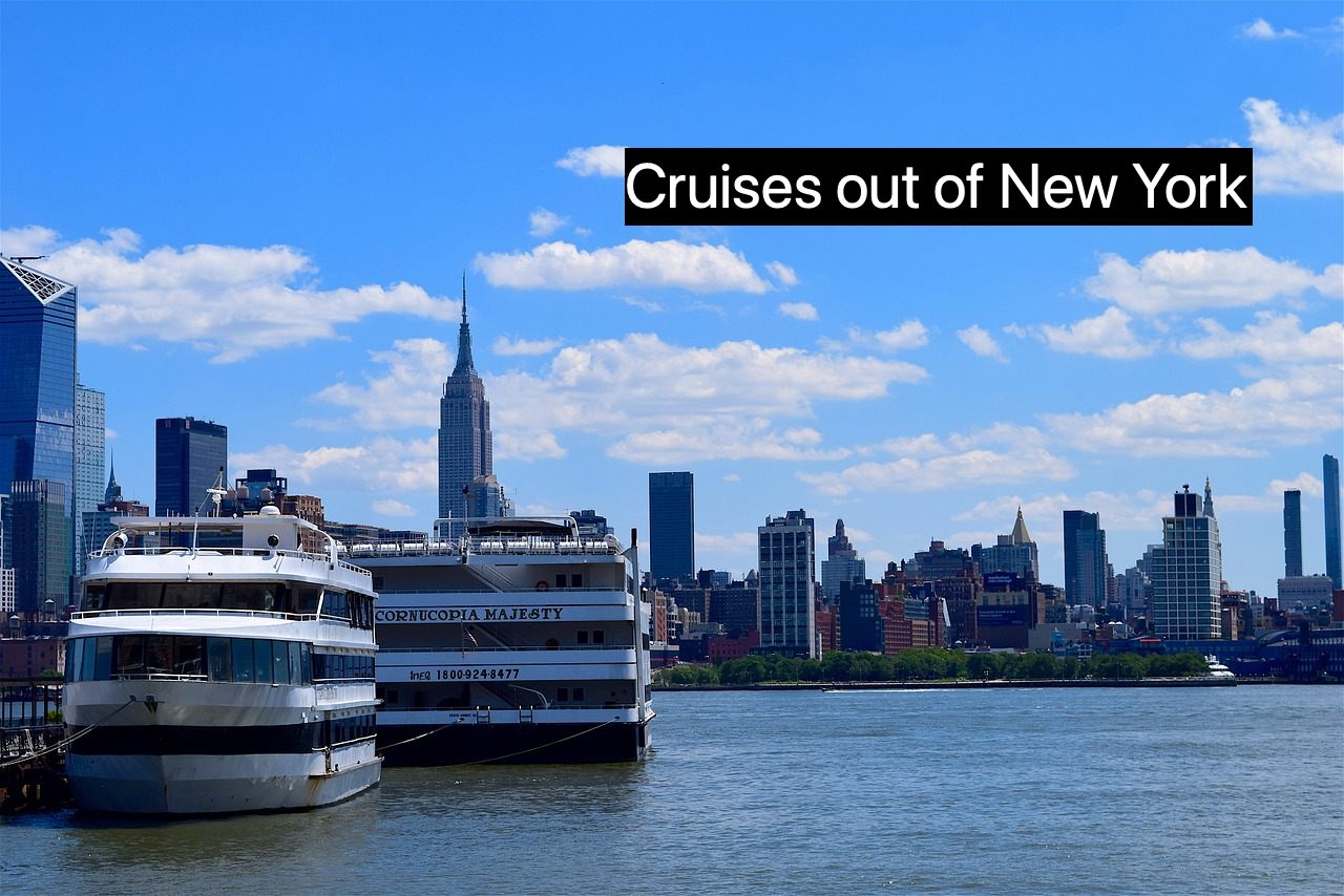 Want a cruises out of New York?